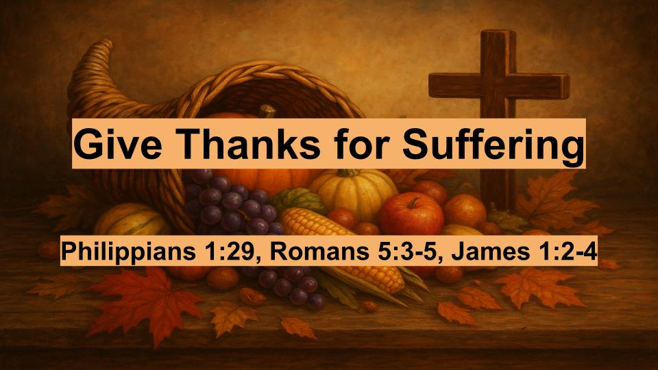 Give Thanks for Suffering