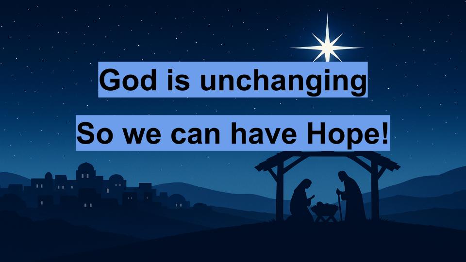 God Is Unchanging, So We Can Have Hope!